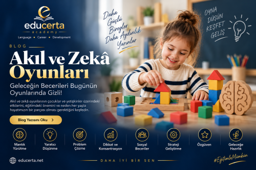 Akıl ve Zekâ Oyunları: Geleceğin Becerileri Bugünün Oyunlarında Gizli