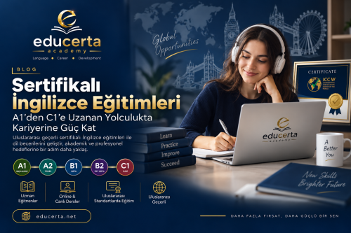 Sertifikalı İngilizce Eğitimleri: A1’den C1’e Uzanan Dil ve Kariyer Yolculuğu