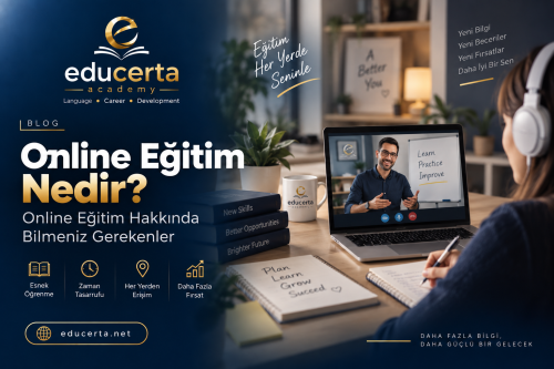 Online Eğitim Nedir? Online Eğitim Hakkında Bilmeniz Gerekenler